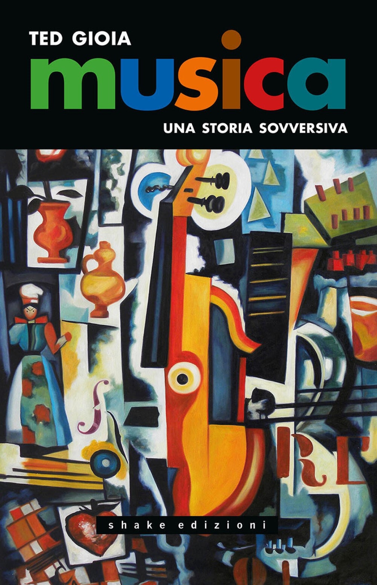 Ted Gioia, Musica. Una Storia Sovversiva, Shake Edizioni, Milano, 2023