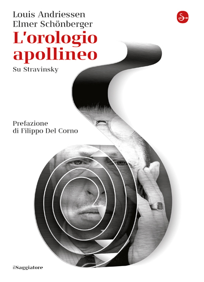 Orologio Apollineo, di Andriessen e Schoenberg - il Saggiatore