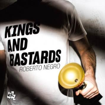 Roberto Negro, Kings and Bastards