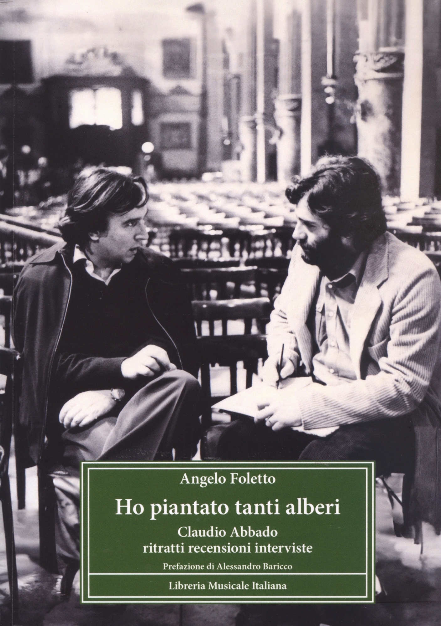 Angelo Foletto, Ho piantato tanti alberi - Claudio Abbado ritratti recensioni interviste