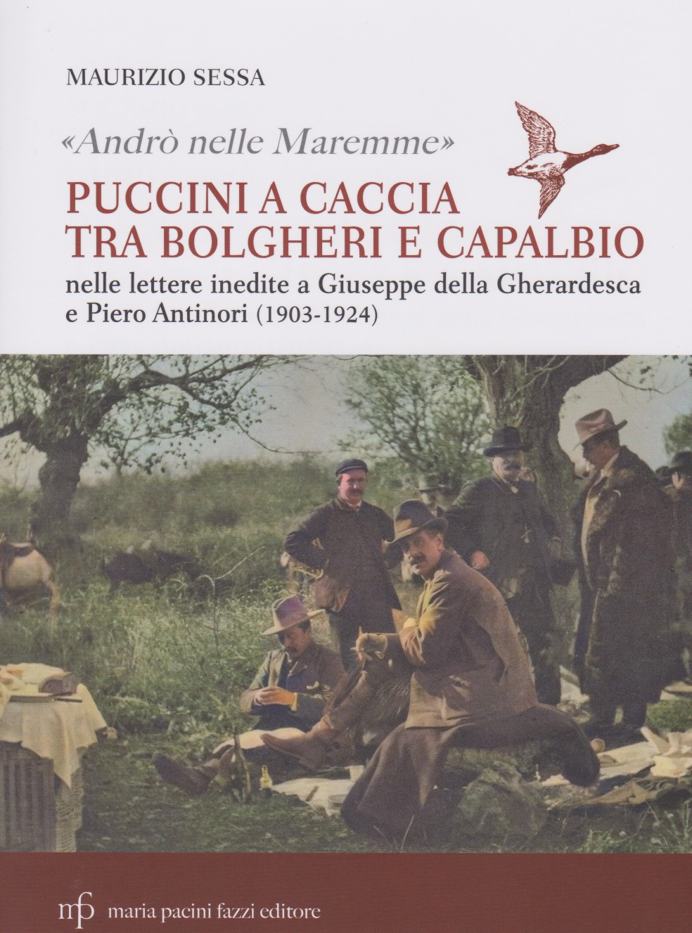 "Andrò nelle Maremme": Puccini a caccia tra Bolgheri e Capalbio - Sessa Puccini