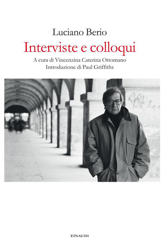 Luciano Berio, Interviste e colloqui, Einaudi