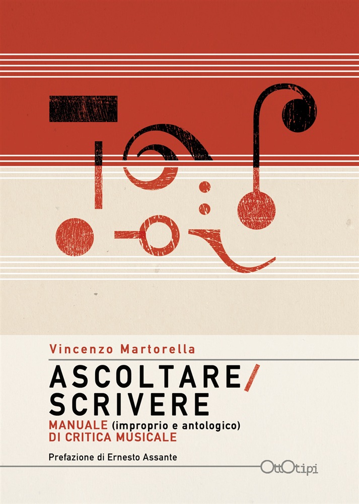 Vincenzo Martorella- Ascoltare/Scrivere. Manuale (improprio e antologico) di critica musicale