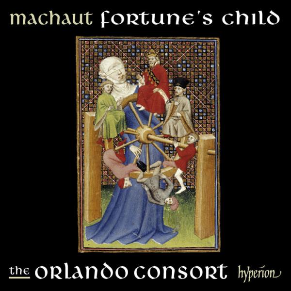 Machaut. Fortune’s Child - Orlando Consort