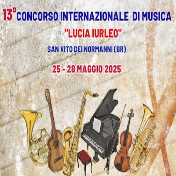 13° Concorso Internazionale di Musica 'Lucia Iurleo' di San Vito dei Normanni