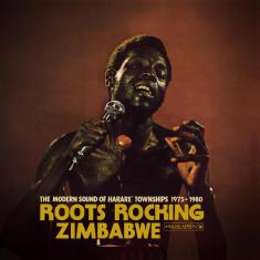 Roots Rocking Zimbabwe – The Modern Sound of Harare’ Townships 1975-1980