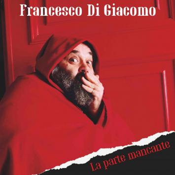 Francesco Di Giacomo - La parte mancante - nuovo album