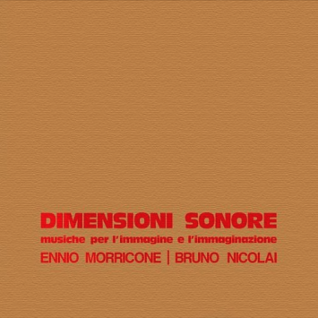 Dimensioni sonore – Musiche per l'immagine e l’immaginazione Morricone Nicolai