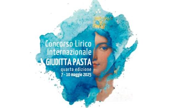 Concorso Internazionale di Canto Lirico ‘Giuditta Pasta’: Saronno, 7 – 10 maggio 2025