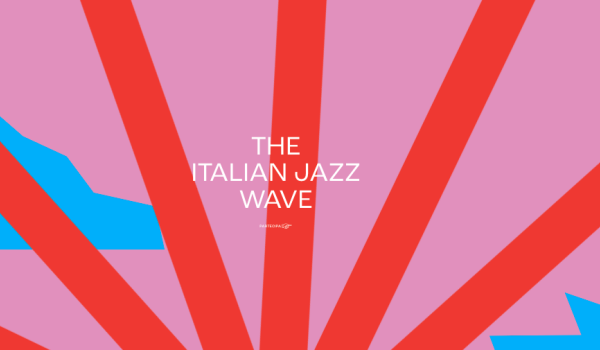 “The Italian Jazz Wave”- Jazz:Re:Found