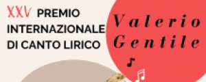 25° Premio Internazionale di Canto Lirico “Valerio Gentile” 