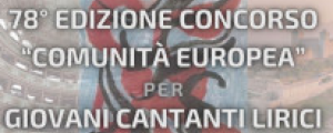 78a edizione del Concorso ‘Comunità Europea’ per Giovani Cantanti Lirici 2024