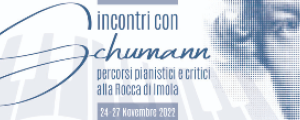 Incontri con Schumann. Percorsi pianistici e critici alla Rocca di Imola